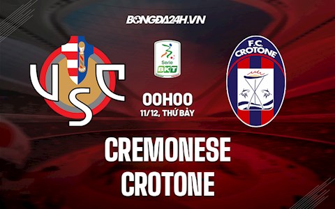 Nhận định Cremonese vs Crotone 0h00 ngày 11/12 (Hạng 2 Italia 2021/22)