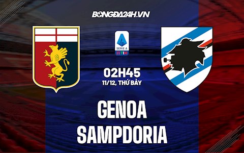 Nhận định,  Genoa vs Sampdoria 2h45 ngày 11/12 (Serie A 2021/22)
