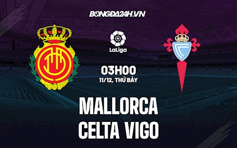 Nhận định,  Mallorca vs Celta Vigo 3h00 ngày 11/12 (La Liga 2021/22)