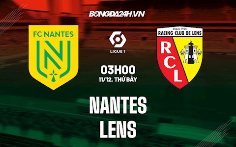 Nhận định bóng đá Nantes vs Lens 3h00 ngày 11/12 (Ligue 1 2021/22)