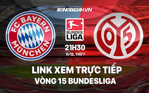 Link xem trực tiếp Bayern vs Mainz vòng 15 Bundesliga 2021 ở đâu?