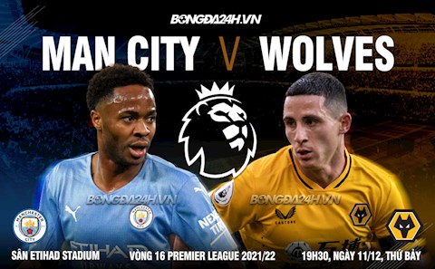 Nhận định Man City vs Wolves (19h30 ngày 11/12): Sức mạnh hủy diệt