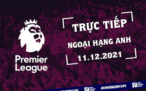 Trực tiếp Ngoại hạng Anh 2021/2022 hôm nay 11/12/2021 (Link xem K+)