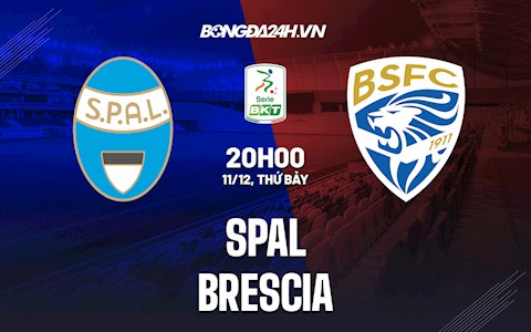 Nhận định, dự đoán SPAL vs Brescia 20h00 ngày 11/12 (Hạng 2 Italia 2021/22)