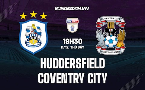 Nhận định Huddersfield vs Coventry City 19h30 ngày 11/12 (Hạng Nhất Anh 2021/22)