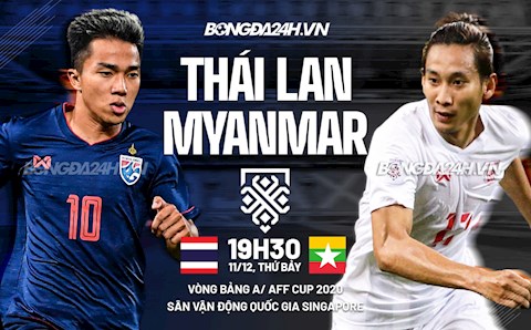 Nhận định Thái Lan vs Myanmar (19h30 ngày 11/12): Bản lĩnh ứng viên