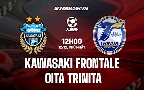 Nhận định Kawasaki Frontale vs Oita Trinita 12h00 ngày 12/12 (Cúp Nhật Hoàng 2021)