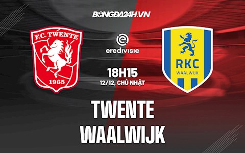 Nhận định Twente vs Waalwijk 18h15 ngày 12/12 (VĐQG Hà Lan 2021/22)