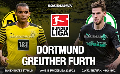 Nhận định Dortmund vs Greuther Furth 2h30 ngày 16/12 (Bundesliga 2021/22)