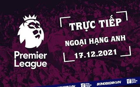 Trực tiếp Ngoại hạng Anh 2021/2022 hôm nay 17/12/2021 (Link xem K+)