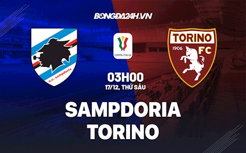 Nhận định,  Sampdoria vs Torino 3h00 ngày 17/12 (Coppa Italia 2021/22)