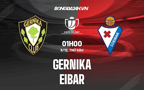 Nhận định bóng đá Gernika vs Eibar 1h00 ngày 3/12 (Cúp Nhà vua TBN 2021/22)