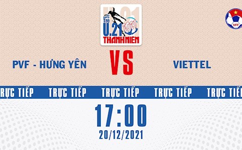 Trực tiếp bóng đá Việt Nam: PVF Hưng Yên vs Viettel (U21 Quốc gia 2021)