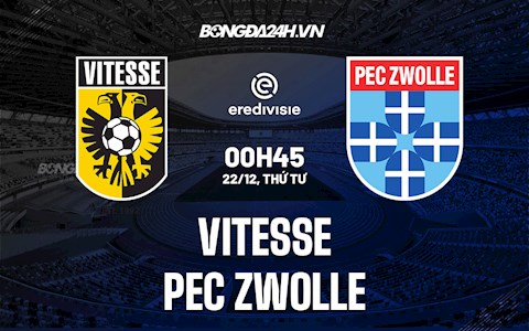 Nhận định Vitesse vs PEC Zwolle 0h45 ngày 22/12 (Giải VĐQG Hà Lan 2021/22)