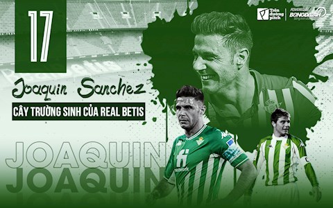 Joaquin Sanchez: Cây trường sinh của Real Betis