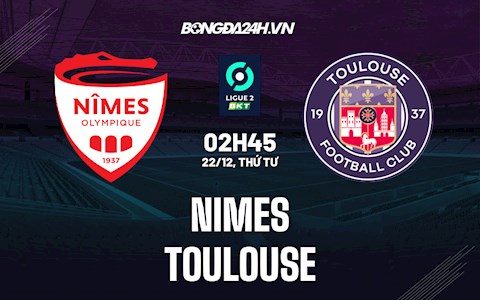 Nhận định, dự đoán Nimes vs Toulouse 2h45 ngày 22/12 (Hạng 2 Pháp 2021/22)