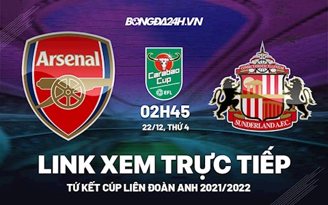 Link xem trực tiếp Arsenal vs Sunderland bóng đá Carabao Cup 2021 ở đâu ?