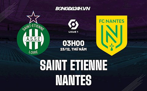 Nhận định Saint-Etienne vs Nantes 3h00 ngày 23/12 (VĐQG Pháp 2021/22)