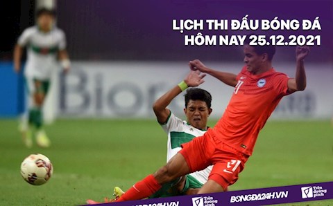 Lịch thi đấu bóng đá hôm nay 25/12: Indonesia vs Singapore