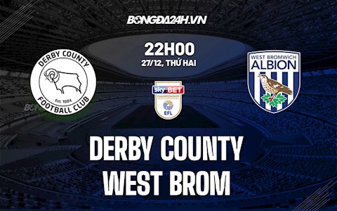 Nhận định,  Derby County vs West Brom 22h00 ngày 27/12 (Hạng nhất Anh 2021/22)