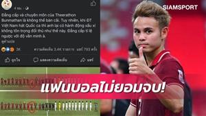 Vụ Theerathon thiếu nghiêm túc khi ĐT Việt Nam hát quốc ca lên báo Thái