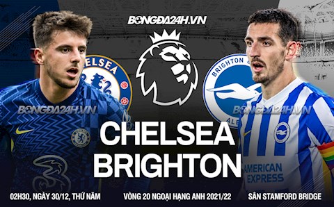 Nhận định Chelsea vs Brighton (02h30 ngày 30/12): Lời nguyền cuối năm