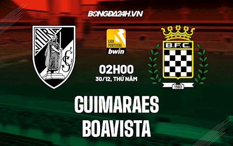 Nhận định Guimaraes vs Boavista 2h ngày 30/12 (VĐQG Bồ Đào Nha 2021/22)