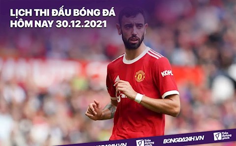 Lịch thi đấu bóng đá hôm nay 30/12: MU vs Burnley