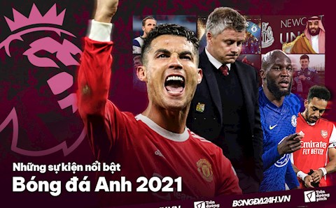 Những sự kiện nổi bật nhất bóng đá Anh trong năm 2021