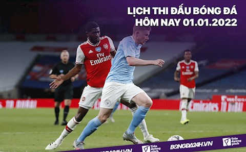 Lịch thi đấu bóng đá hôm nay 1/1/2022: Arsenal vs Man City