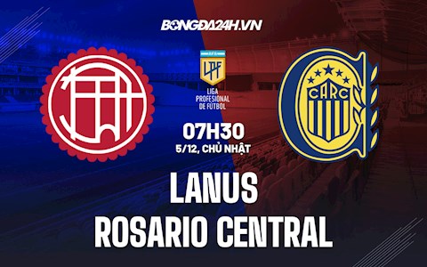 Nhận định Lanus vs Rosario Central 7h30 ngày 5/12 (VĐQG Argentina 2021)