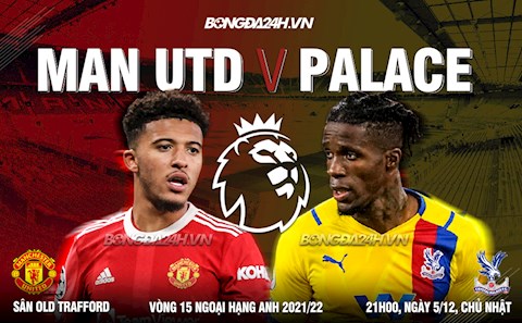 Nhận định MU vs Crystal Palace (21h00 ngày 5/12): Màn ra mắt của Ralf Rangnick
