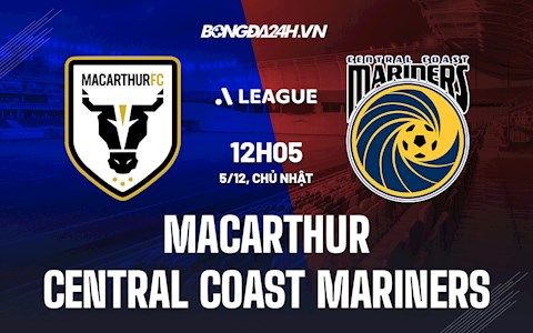 Nhận định Macarthur vs Central Coast Mariners 12h05 ngày 5/12 (VĐQG Australia 2021/22)
