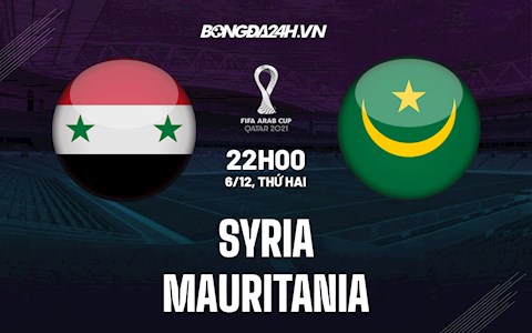 Nhận định,  Syria vs Mauritania 22h00 ngày 6/12 (Arab Cup 2021)