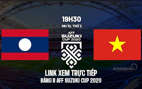 Link xem trực tiếp bóng đá Việt Nam vs Lào AFF Cup 2021 trên VTV6 và Youtube