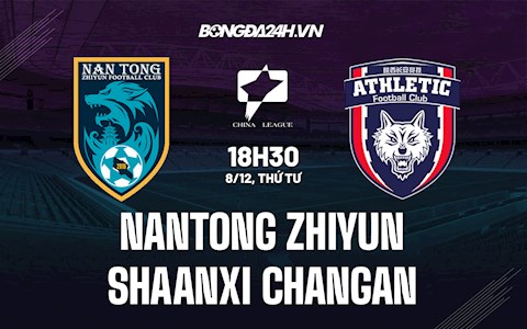 Nhận định Nantong Zhiyun vs Shaanxi Changan 18h30 ngày 8/12 (Hạng 2 Trung Quốc 2021)
