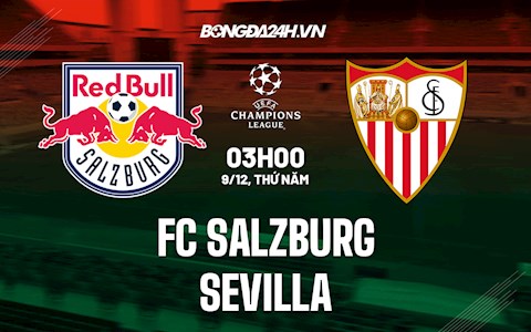 Nhận định, soi kèo Salzburg vs Sevilla 3h00 ngày 9/12 (Champions League 2021/22)