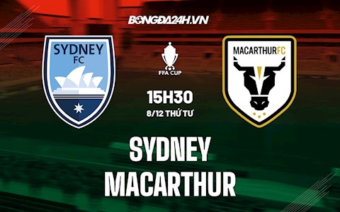 Nhận định,  Sydney vs Macarthur 15h30 ngày 8/12 (Cúp QG Australia 2021/22)