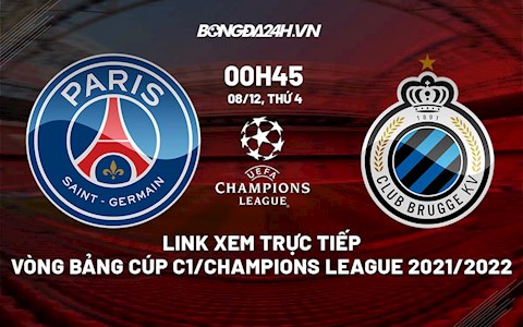 Link xem trực tiếp PSG vs Club Brugge, Leipzig vs Man City cúp C1 đêm nay