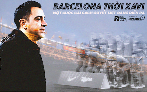 Barcelona thời Xavi: Một cuộc cải cách quyết liệt đang diễn ra