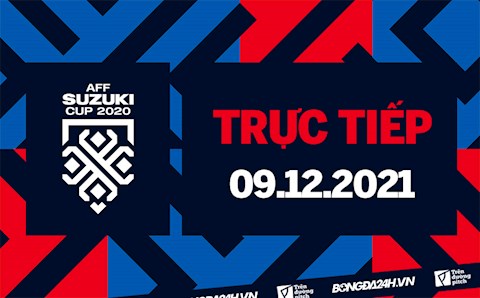 Trực tiếp AFF Suzuki Cup 2020 hôm nay 9/12/2021 (Link xem VTV6)