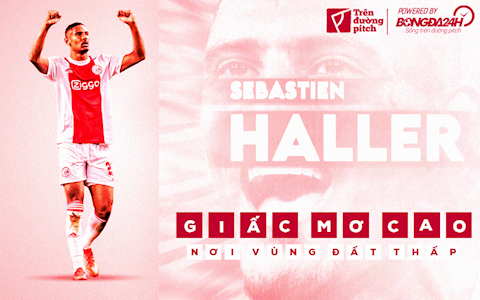 Sebastien Haller: Giấc mơ cao nơi vùng đất thấp