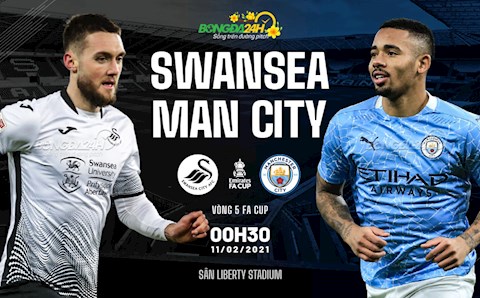 Nhận định bóng đá Swansea vs Man City 0h30 ngày 11/2 (FA Cup 2020/21)