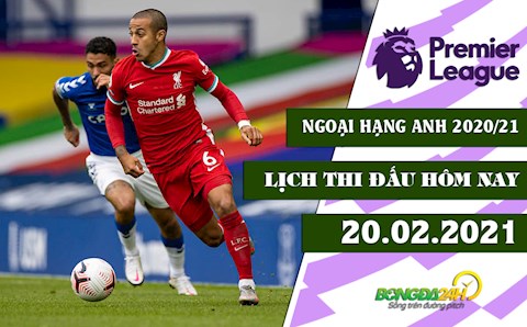 Lịch thi đấu Ngoại hạng Anh đêm nay 20/2: Liverpool tiến gần Top 4