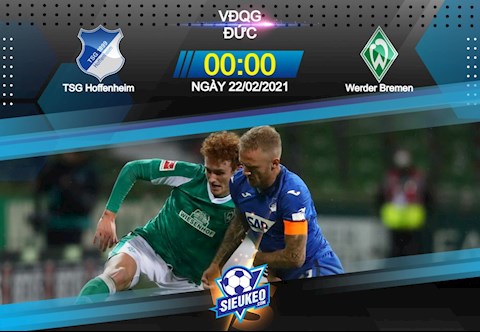 Nhận định bóng đá Hoffenheim vs Bremen 0h00 ngày 22/2 (Bundesliga 2020/21)