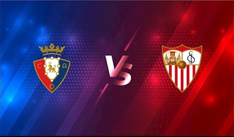 Nhận định bóng đá Osasuna vs Sevilla 3h00 ngày 23/2 (La Liga 2020/21)
