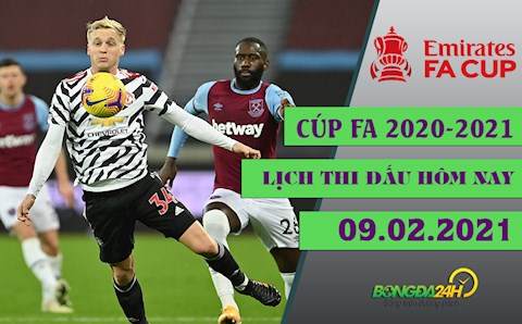 Lịch thi đấu và trực tiếp Cúp FA đêm nay 9/2/2021: MU đụng độ West Ham