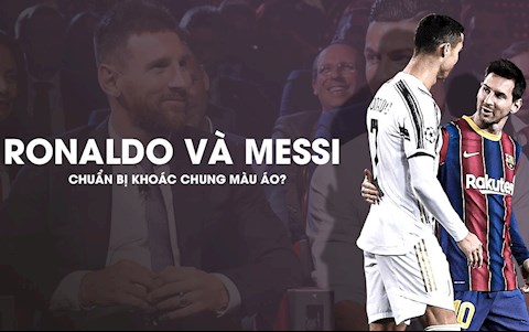 Ronaldo và Messi sắp khoác chung màu áo?