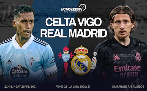 Nhận định Celta Vigo vs Real Madrid (22h15 ngày 20/3): Đá như chung kết