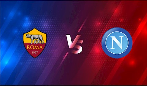 Nhận định bóng đá Roma vs Napoli 2h45 ngày 22/3 (Serie A 2020/21)